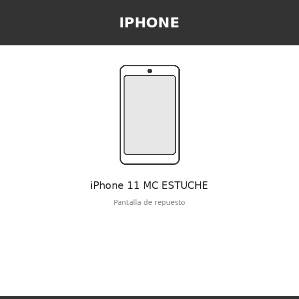 Pantalla iPhone 11 MC ESTUCHE (INCELL)
