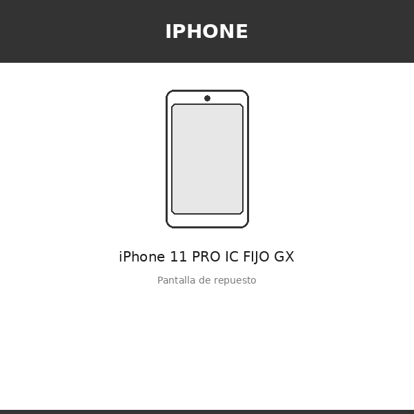 Pantalla iPhone 11 PRO IC FIJO GX (OLED)