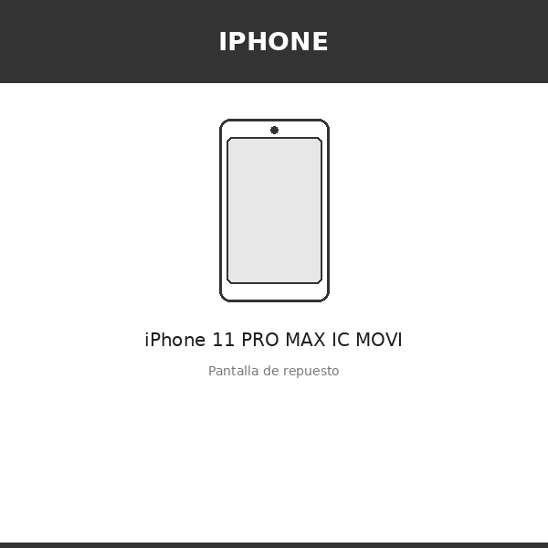 Pantalla iPhone 11 PRO MAX IC MOVI (OLED)