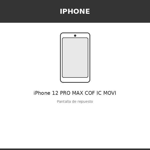 Pantalla iPhone 12 PRO MAX COF IC MOVI (INCELL)