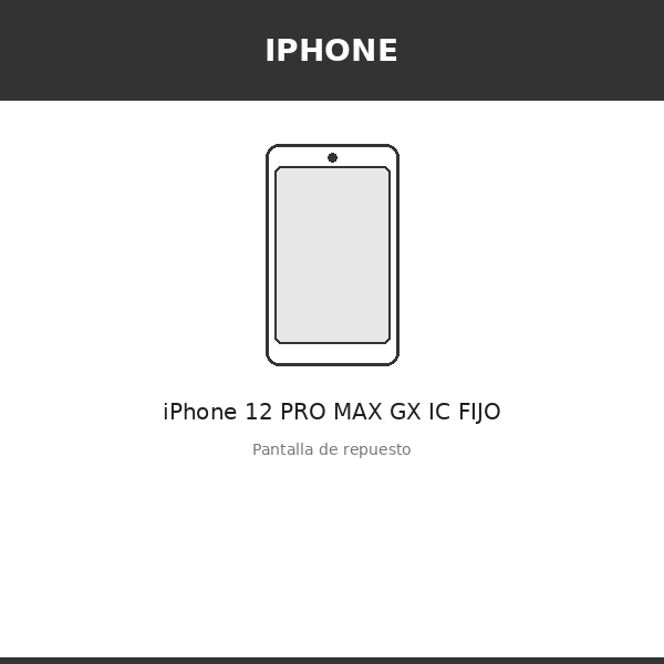 Pantalla iPhone 12 PRO MAX GX IC FIJO (OLED)