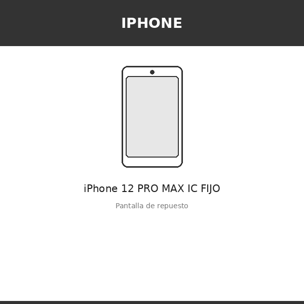 Pantalla iPhone 12 PRO MAX IC FIJO (OLED)