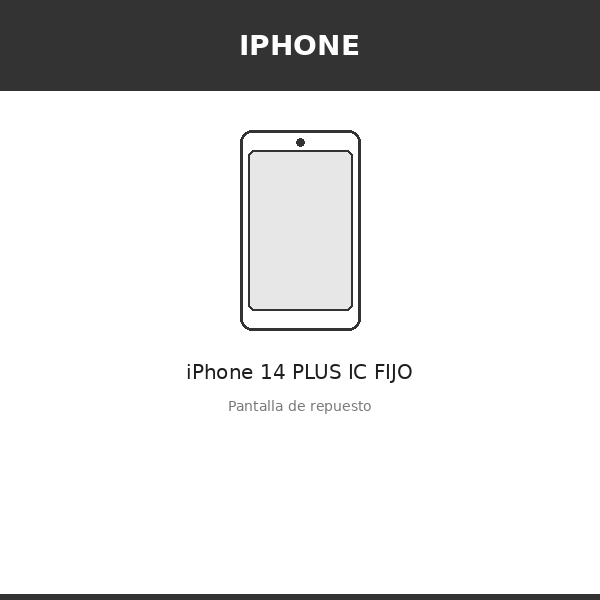 Pantalla iPhone 14 PLUS IC FIJO (INCELL)