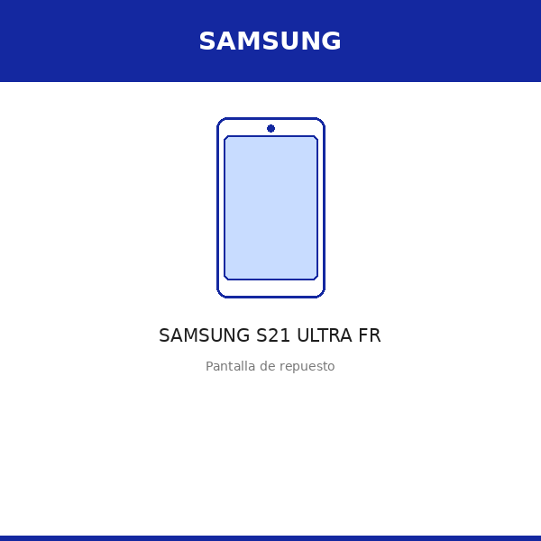 Pantalla SAMSUNG S21 ULTRA FR (INCELL)