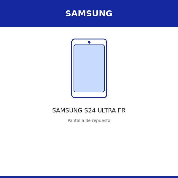 Pantalla SAMSUNG S24 ULTRA FR (OLED)