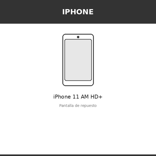 [IPH-4336-INC] Pantalla iPhone 11 AM HD+ (INCELL)