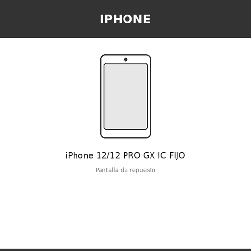 [IPH-100428-OLE] Pantalla iPhone 12/12 PRO GX IC FIJO (OLED)