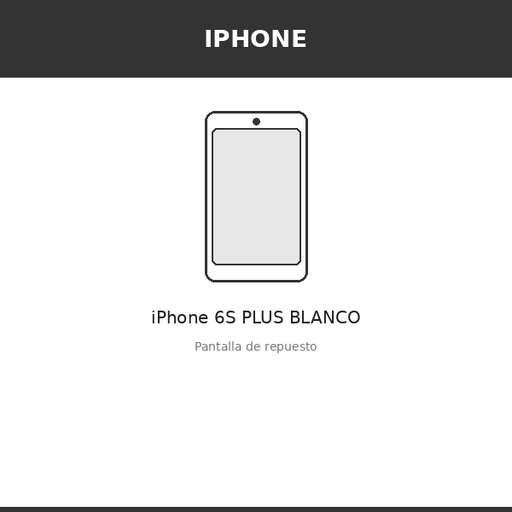 [IPH-100407-AAA] Pantalla iPhone 6S PLUS BLANCO (AAA)